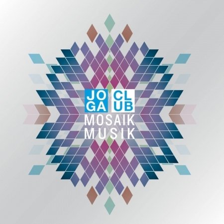 Cover for Joga Club · Mosaik Musik (CD) (2012)