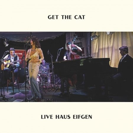 Cover for Get the Cat · Live Haus Eifgen (CD) (2021)