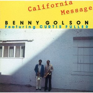 Cover for Benny Golson · California Message (CD) [Japan Import edition] (2021)