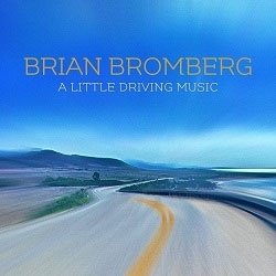 Cover for Brian Bromberg · A Little Driving Music (CD) [Japan Import edition] (2021)