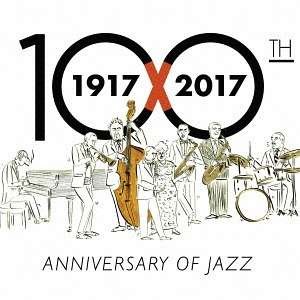Cover for Celebrating Jazz 100th Anniversary (CD) [Japan Import edition] (2017)