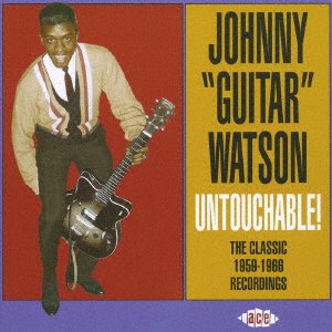 Cover for Johnny Guitar Watson · Untouchable! Classic 1959-1966 Recor (CD) [Japan Import edition] (2007)