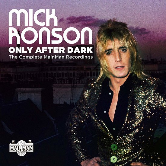 Only After Dark - The Complete Mainman Recordings - Mick Ronson - Musiikki - CHERRY RED - 5013929108509 - perjantai 29. marraskuuta 2019