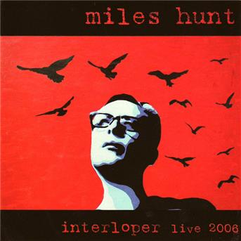 Interloper - Miles Hunt - Music - IRL - 5037454772509 - October 24, 2006