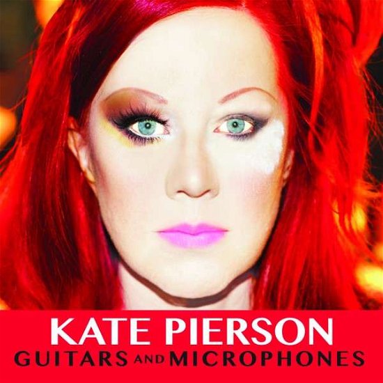 Cover for Kate Pierson · Guitars &amp; Microphones (CD) (2015)