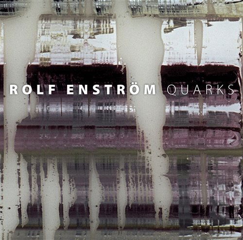 Cover for Rolf Enstrom · Quarks (CD) (2007)