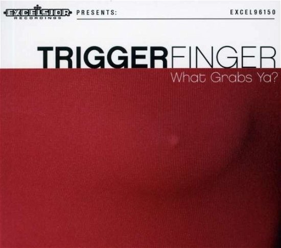Cover for Triggerfinger · What Grabs Ya (CD) (2008)