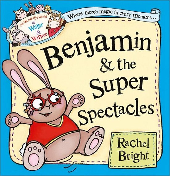 Cover for Rachel Bright · Benjamin and the Super Spectacles - The Wonderful World of Walter and Winnie (Taschenbuch) (2013)
