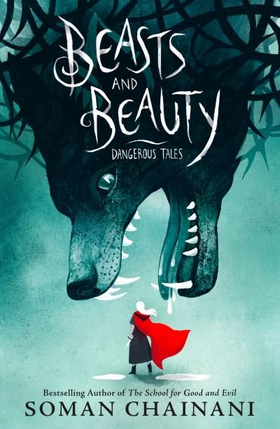 Beasts and Beauty: Dangerous Tales - Soman Chainani - Books - HarperCollins Publishers - 9780008224509 - September 21, 2021