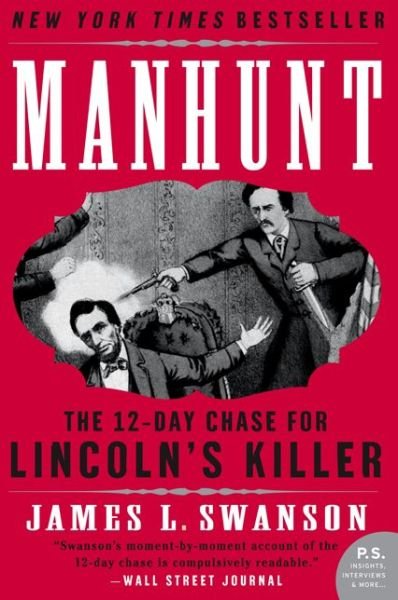 Cover for James L. Swanson · Manhunt: The 12-Day Chase for Lincoln's Killer: An Edgar Award Winner (Paperback Book) [Reprint edition] (2007)