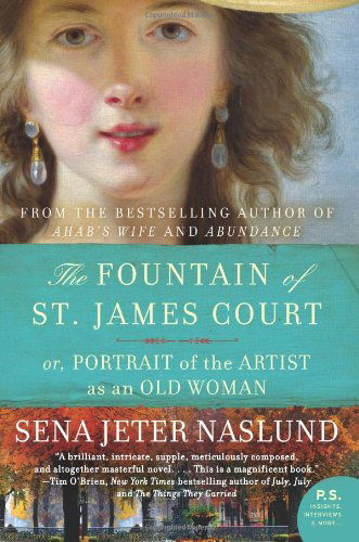 Cover for Sena Jeter Naslund · The Fountain of St. James Court; or, Portrait of the Artist as an Old Woman: A Novel (Paperback Book) [Reprint edition] (2014)