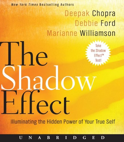 Cover for Chopra, Deepak, M.d. · The Shadow Effect: Illuminating the Hidden Power of Your True Self (Audiobook (CD)) [Unabridged edition] (2010)