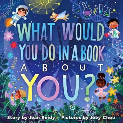 Cover for Jean Reidy · What Would You Do in a Book About You? (Hardcover Book) (2021)