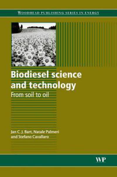 Cover for Bart, J C J (University of Messina) · Biodiesel Science and Technology: From Soil to Oil - Woodhead Publishing Series in Energy (Paperback Book) (2016)