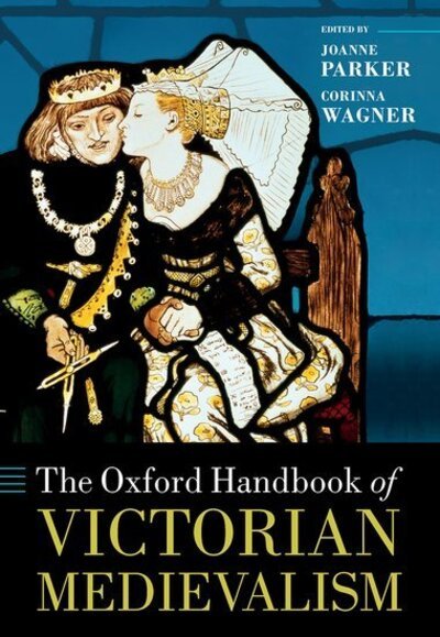 Cover for The Oxford Handbook of Victorian Medievalism - Oxford Handbooks (Hardcover Book) (2020)