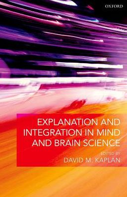 Cover for Explanation and Integration in Mind and Brain Science (Innbunden bok) (2017)