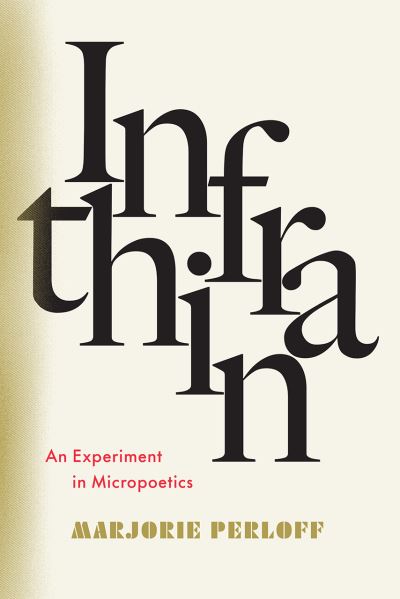 Cover for Marjorie Perloff · Infrathin: An Experiment in Micropoetics (Paperback Book) (2021)