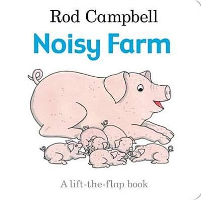 Cover for Rod Campbell · Noisy Farm (Hardcover bog) (2012)