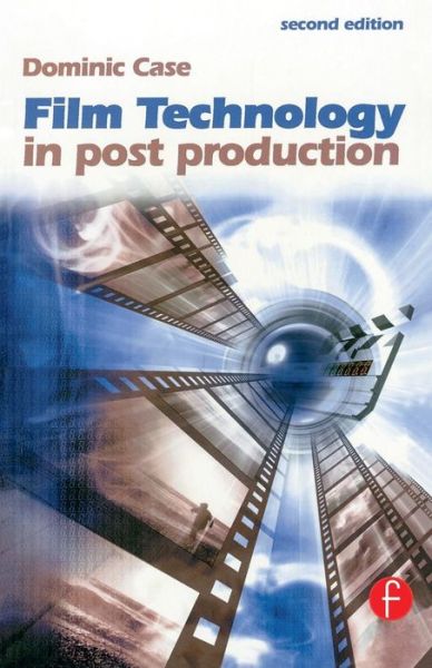 Cover for Dominic Case · Film Technology in Post Production (Paperback Book) (2001)