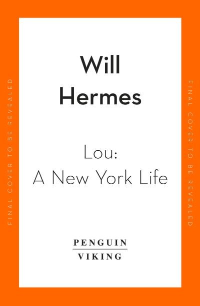 Cover for Will Hermes · Lou Reed: The King of New York (Gebundenes Buch) (2023)