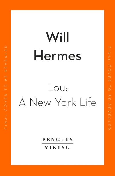 Cover for Will Hermes · Lou Reed: The King of New York (Hardcover Book) (2023)