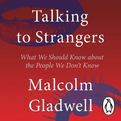 Cover for Malcolm Gladwell · Talking to Strangers: What We Should Know about the People We Don't Know (Lydbok (CD)) [Unabridged edition] (2019)