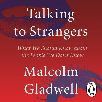 Cover for Malcolm Gladwell · Talking to Strangers: What We Should Know about the People We Don't Know (Audiobook (CD)) [Unabridged edition] (2019)