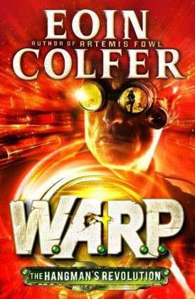 Cover for Eoin Colfer · The Hangman's Revolution (W.A.R.P. Book 2) - WARP (Taschenbuch) (2015)