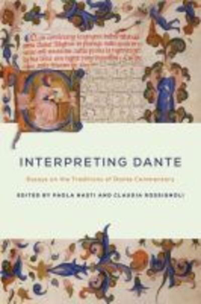 Cover for Interpreting Dante: Essays on the Traditions of Dante Commentary - The William and Katherine Devers Series in Dante and Medieval Italian Literature (Hardcover Book) (2013)