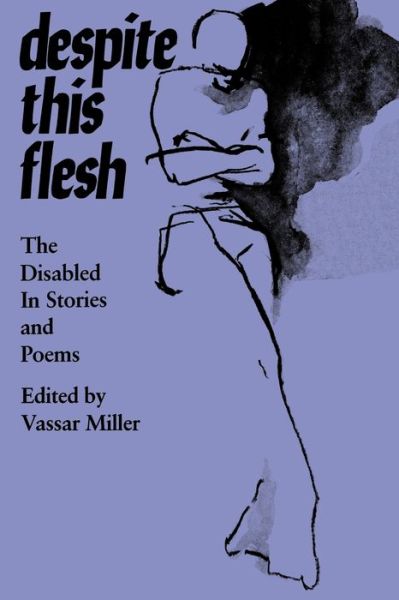 Cover for Vassar Miller · Despite this Flesh: The Disabled in Stories and Poems (Paperback Book) (1985)