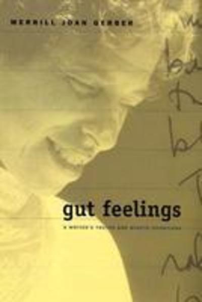 Cover for Merrill Joan Gerber · Gut Feelings: A Writer's Truths and Minute Inventions (Hardcover Book) (2003)