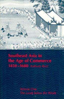 Cover for Anthony Reid · Southeast Asia in the Age of Commerce, 1450-1680: Volume One: The Lands below the Winds (Paperback Book) (1990)