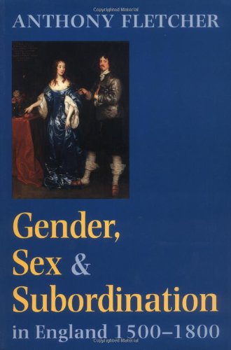 Cover for Anthony Fletcher · Gender, Sex, and Subordination in England, 1500-1800 (Paperback Book) (1999)