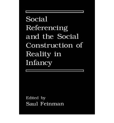 Cover for Saul Feinman · Social Referencing and the Social Construction of Reality in Infancy (Hardcover Book) [1992 edition] (1992)