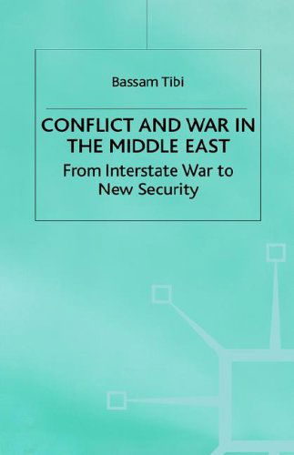 Cover for Bassam Tibi · Conflict and War in the Middle East: From Interstate War to New Security (Hardcover Book) [2nd ed. 1998 edition] (1998)