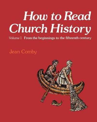 Cover for Jean Comby · How to Read Church History Volume One: From the beginnings to the fifteenth century - How to S. (Paperback Bog) [1st Ed. edition] (2011)