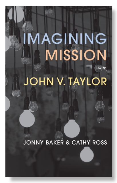 Cover for Jonny Baker · Imagining Mission with John V. Taylor (Paperback Book) (2020)