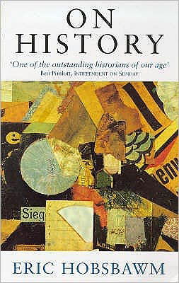 On History - Eric Hobsbawm - Books - Little, Brown Book Group - 9780349110509 - August 6, 1998