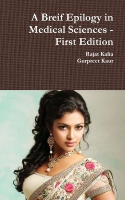Cover for Rajat Kalia · Breif Epilogy in Medical Sciences - First Edition (Book) (2018)