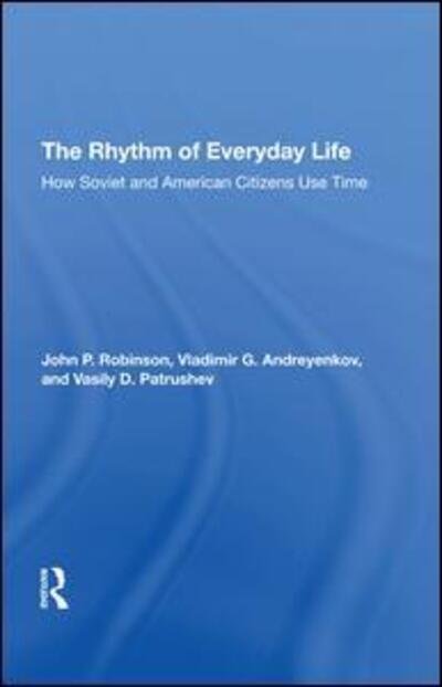 Cover for John Robinson · The Rhythm Of Everyday Life: How Soviet And American Citizens Use Time (Hardcover Book) (2019)