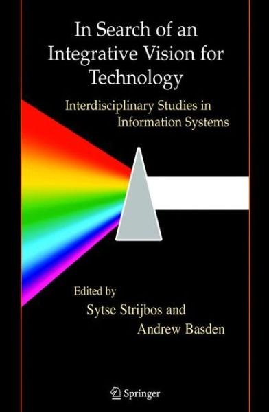 Cover for Sytse Strijbos · In Search of an Integrative Vision for Technology: Interdisciplinary Studies in Information Systems - Contemporary Systems Thinking (Hardcover Book) [2006 edition] (2006)