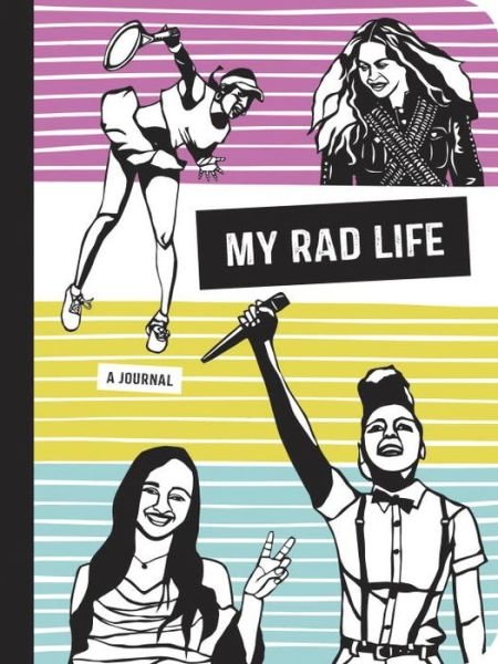 My Rad Life: A Journal - Rad Women - Kate Schatz - Other - Random House USA Inc - 9780399579509 - August 15, 2017