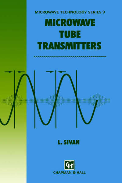 Microwave Tube Transmitters - Microwave & Rf Techniques & Applications - L. Sivan - Books - Chapman and Hall - 9780412579509 - September 30, 1994