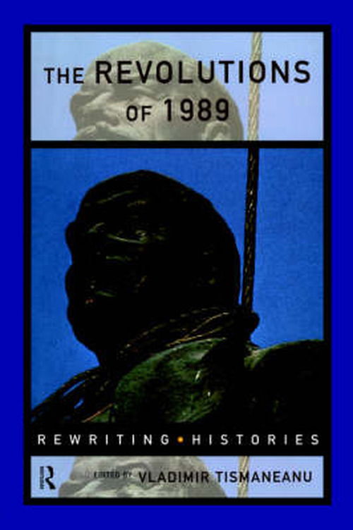 Cover for V Tismaneanu · The Revolutions of 1989 - Rewriting Histories (Taschenbuch) (1999)