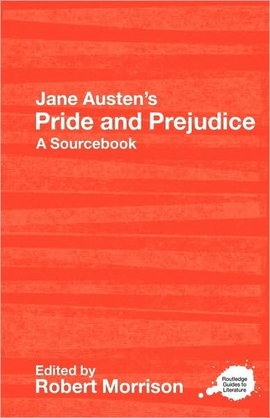 Cover for Robert Morrison · Jane Austen's Pride and Prejudice: A Routledge Study Guide and Sourcebook - Routledge Guides to Literature (Paperback Book) (2005)