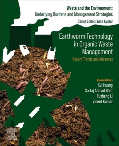 Cover for Earthworm Technology in Organic Waste Management: Recent Trends and Advances - Waste And The Environment: Underlying Burdens And Management Strategies (Paperback Book) (2023)