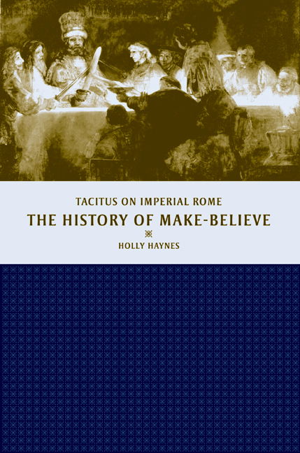 Cover for Holly Haynes · The History of Make-Believe: Tacitus on Imperial Rome (Hardcover Book) (2003)