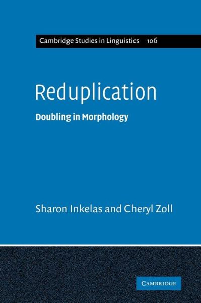 Cover for Inkelas, Sharon (University of California, Berkeley) · Reduplication: Doubling in Morphology - Cambridge Studies in Linguistics (Taschenbuch) (2009)