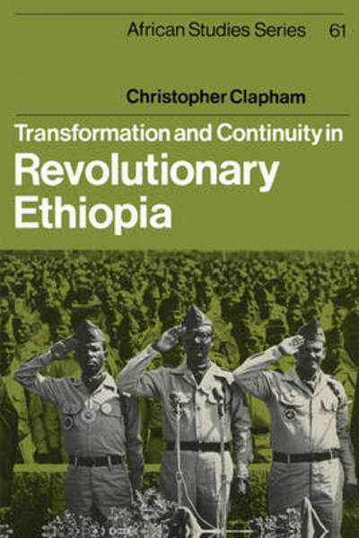 Transformation and Continuity in Revolutionary Ethiopia - African Studies - Christopher Clapham - Książki - Cambridge University Press - 9780521396509 - 25 października 1990