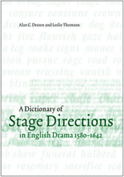 Cover for Dessen, Alan C. (University of North Carolina, Chapel Hill) · A Dictionary of Stage Directions in English Drama 1580–1642 (Hardcover Book) (1999)